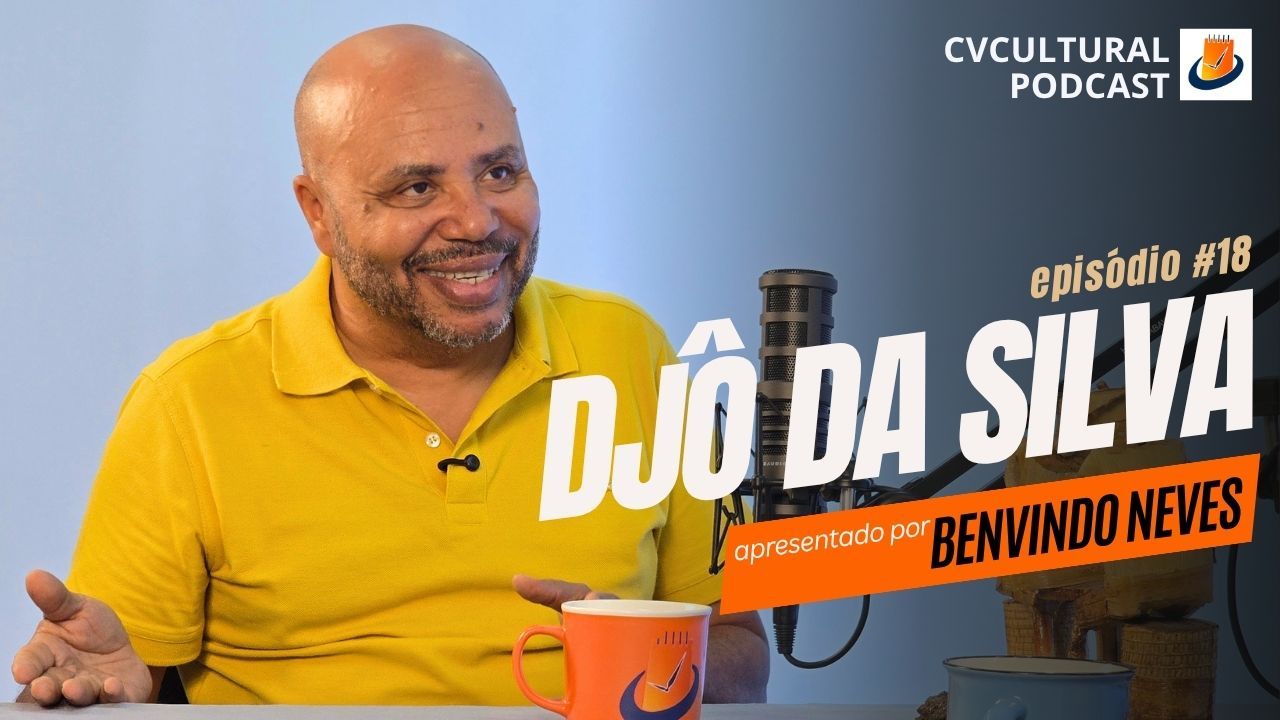 Djô da Silva - CVCULTURAL PODCAST #18