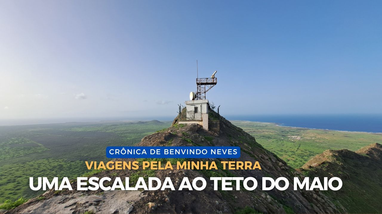 Viagens Pela Minha Terra: Uma escalada ao teto do Maio