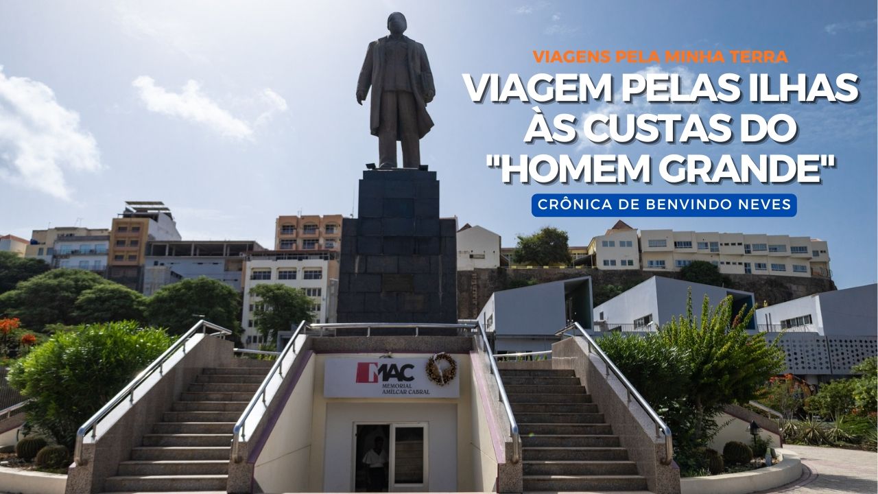 Viagem pelas ilhas às custas do "Homem Grande"