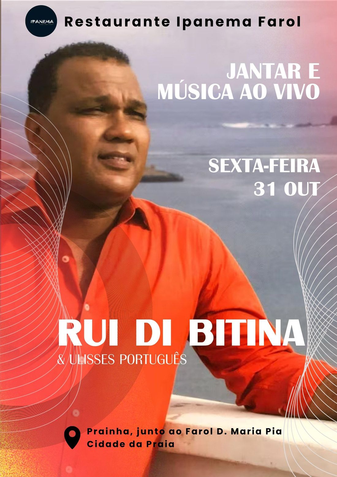Rui di Bitina e Ulisses Português, no Restaurante Ipanema Farol