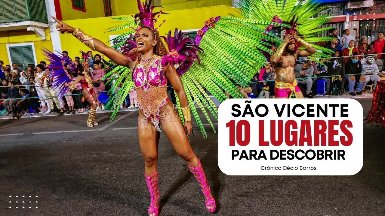 Mindelo, uma cidade que é um destino. 10 lugares para descobrir São Vicente e muitas razões para voltar
