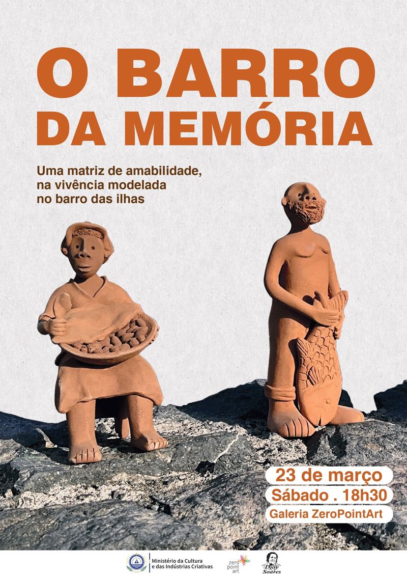 Mostra Â«O Barro da MemÃ³ria. Uma matriz de amabilidade na VivÃªncia modeladas no barro das ilhasÂ», no ZeroPointArt 
