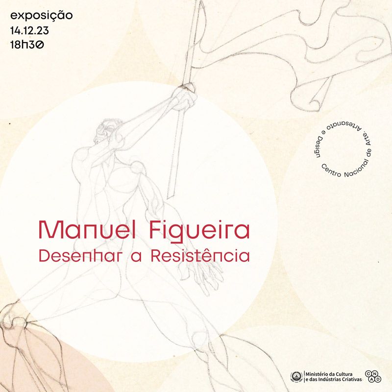 ExposiÃ§Ã£o Â«Manuel Figueira - Desenhar a ResistÃªnciaÂ», no CNAD - Centro Nacional de Arte, Artesanato e Design