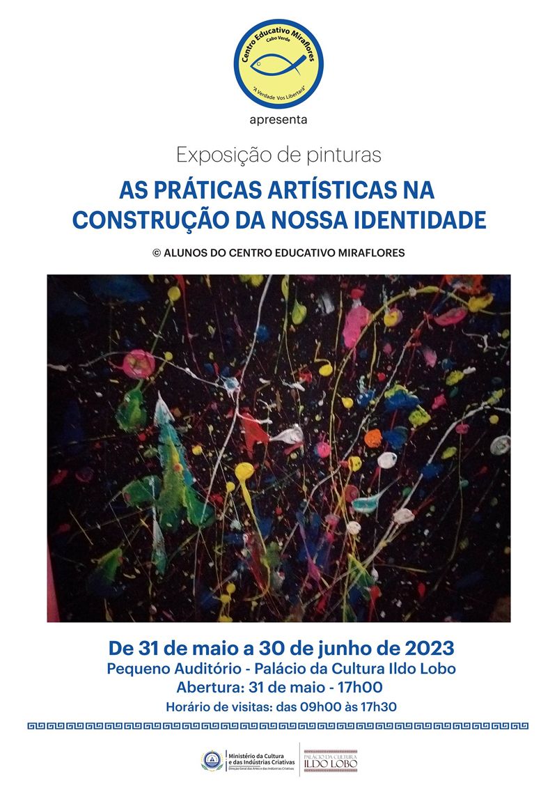 ExposiÃ§Ã£o Â«As prÃ¡ticas artÃ­sticas na construÃ§Ã£o da nossa identidadeÂ» de aluno do Centro Educativo Miraflores, no PalÃ¡cio da Cultura Ildo Lobo